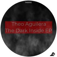 Theo Aguilera - The Dark Inside EP