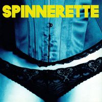 Spinnerette - Spinnerette (Explicit)