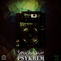 Psykrem - Smackdown