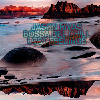 Jason Rivas & Bossa Del Chill - Lost Feelings
