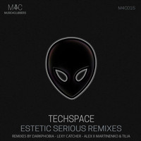 Techspace - Estetic Serious Remixes