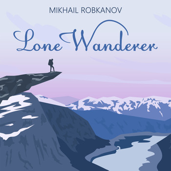 Mikhail Robkanov - Lone Wanderer