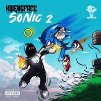 Kwengface - SONIC 2 (Explicit)