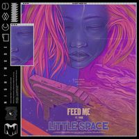 Feed Me - Little Space (feat. Yosie)