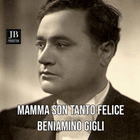 Beniamino Gigli - Mamma son Tanto Felice