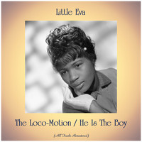 Little Eva - The Loco-Motion / He Is The Boy (Remastered 2019)