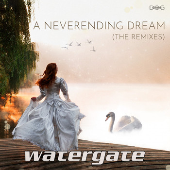 Watergate - A Neverending Dream (The Remixes)
