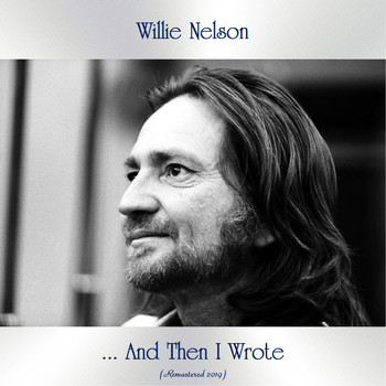 Willie Nelson - ... And Then I Wrote (Remastered 2019)