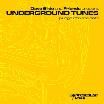 Various Artists - Dave Slide & Friends Present Underground Tunes - Plunge into the Drift
