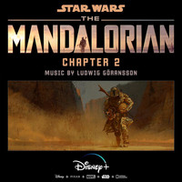 Ludwig Göransson - The Mandalorian: Chapter 2 (Original Score)