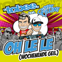 Tobee feat. Ivan Fillini - Oh le le (Wochenende geil)