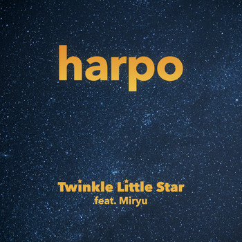 Harpo feat. Miryu - Twinkle Little Star