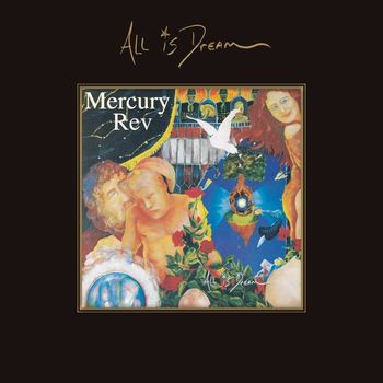 Mercury Rev - All Is Dream (Expanded Edition)