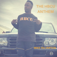 Mike Yelverton - The Hbcu Anthem