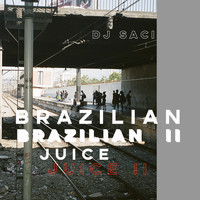 Dj Saci - Brazilian Juice II