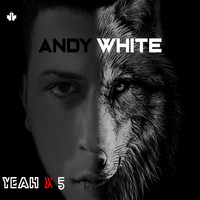 Andy White - Yeah X 5