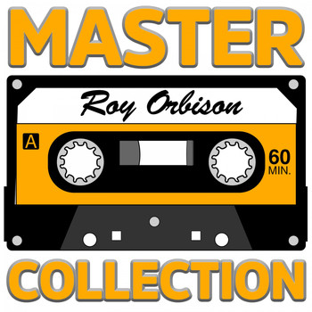 Roy Orbison - Master Collection