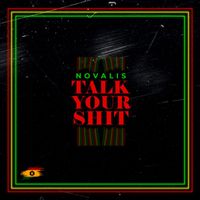 Novalis - Talk Your Shit (Explicit)