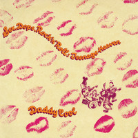 Daddy Cool - Sex, Dope, Rock'N'Roll: Teenage Heaven