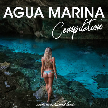 Various Artists - Agua Marina Compilation (Exclusive Chillout Beats)