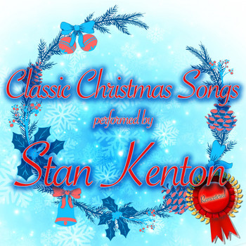 Stan Kenton & His Orchestra - Classic Christmas Songs