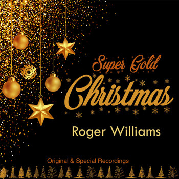Roger Williams - Super Gold Christmas (Original & Special Recordings)