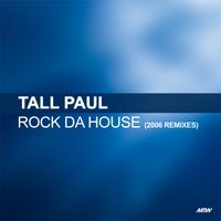 Tall Paul - Rock Da House (2006 Remixes)