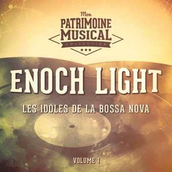 Enoch Light - Les idoles de la bossa nova : Enoch Light, Vol. 1