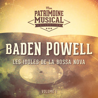 Baden Powell - Les idoles de la bossa nova : Baden Powell, Vol. 1