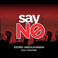 Eedris Abdulkareem - Say No