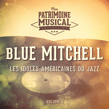 Blue Mitchell - Les Idoles Américaines Du Jazz: Blue Mitchell, Vol. 1