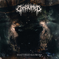 Consumed - Shattered Illusion