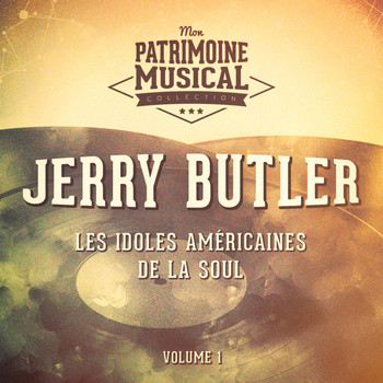 Jerry Butler - Les Idoles Américaines De La Soul: Jerry Butler, Vol. 1