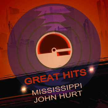 Mississippi John Hurt - Great Hits