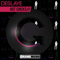 Deslaye - Hot Chicks
