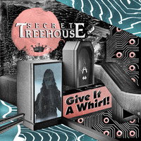 Secret Treehouse - Give it a Whirl