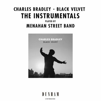 Charles Bradley and Menahan Street Band - Black Velvet (The Instrumentals)