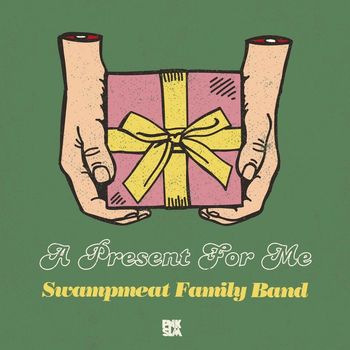 Swampmeat Family Band - A Present for Me