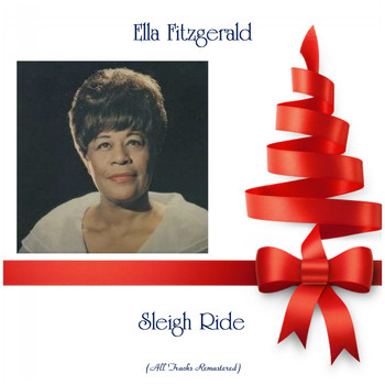 Ella Fitzgerald - Sleigh Ride (All Tracks Remastered)
