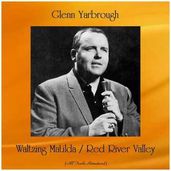 Glenn Yarbrough - Waltzing Matilda / Red River Valley (Remastered 2019)
