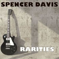 Spencer Davis - Spencer Davis: Rarities