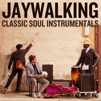Various Artists - Jaywalking: Classic Soul Instrumentals