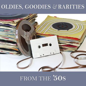Various Artists - Oldies, Goodies & Rarities: From the '50s