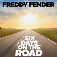 Freddy Fender - Six Days On the Road