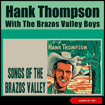 Hank Thompson & His Brazos Valley Boys - Songs of the Brazos Valley (Album of 1955)