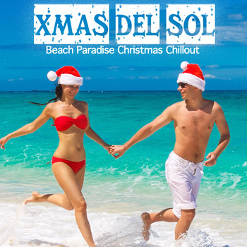Various Artists - Xmas Del Sol (Beach Paradise Christmas Chillout)
