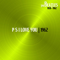The Beatles - P S I Love You (Single Version, 11Sep62)