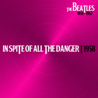The Beatles - In Spite of All the Danger (With John Lowe & Colin Hanton, Liverpool, 1958)
