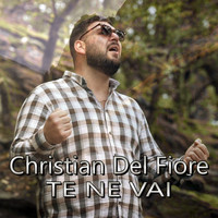 Christian Del Fiore - Te ne vai