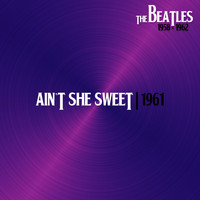 The Beatles - Ain´T She Sweet (Hamburg, 22Junj61)